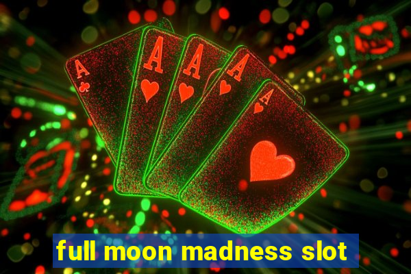 full moon madness slot