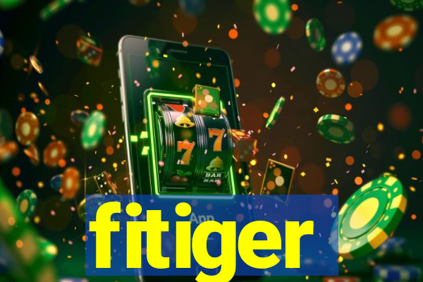 fitiger