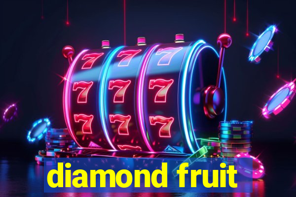 diamond fruit