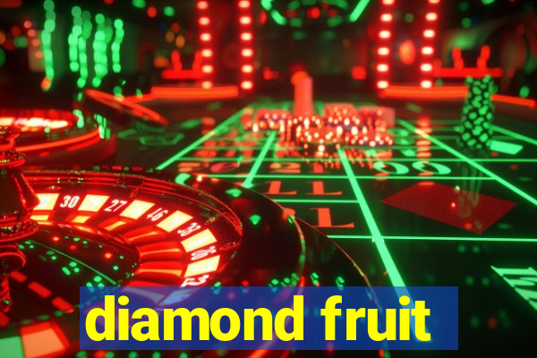 diamond fruit