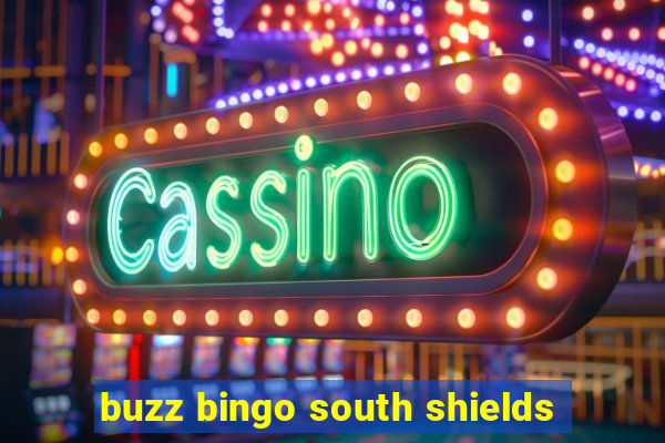 buzz bingo south shields