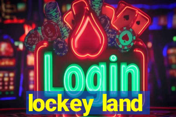 lockey land