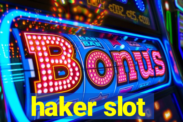 haker slot