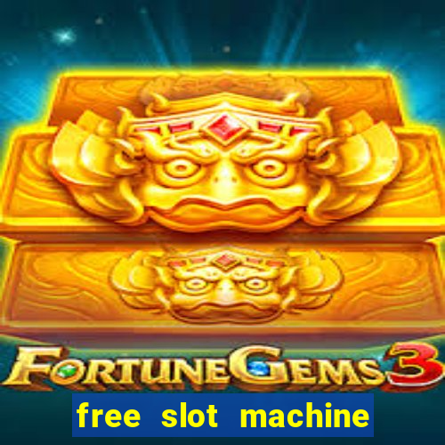 free slot machine to play