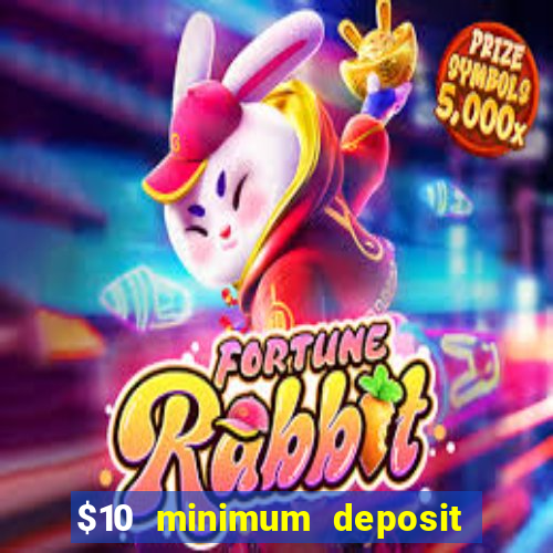 $10 minimum deposit casino australia 2022