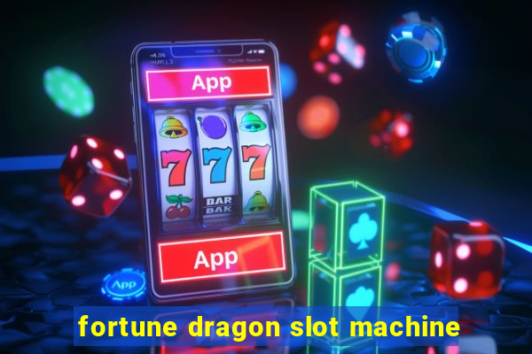 fortune dragon slot machine