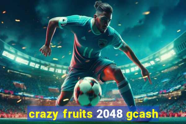 crazy fruits 2048 gcash