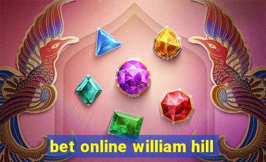 bet online william hill