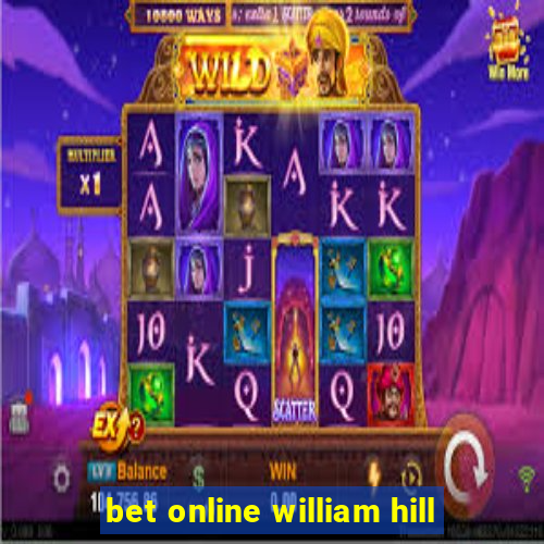 bet online william hill