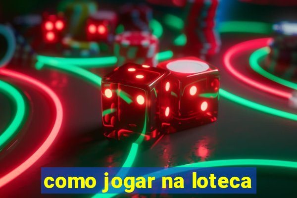 como jogar na loteca