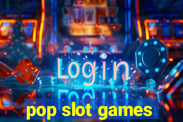 pop slot games