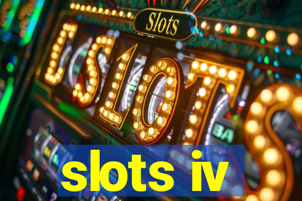 slots iv