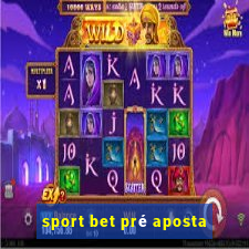 sport bet pré aposta