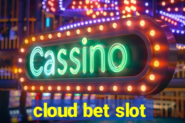 cloud bet slot