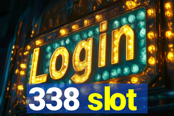 338 slot