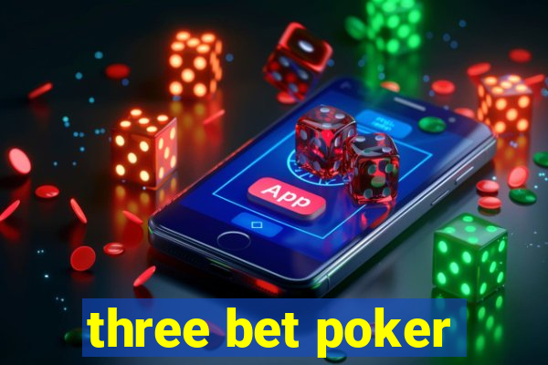 three bet poker