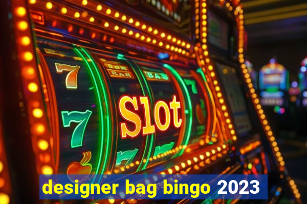 designer bag bingo 2023