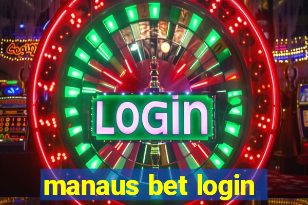 manaus bet login