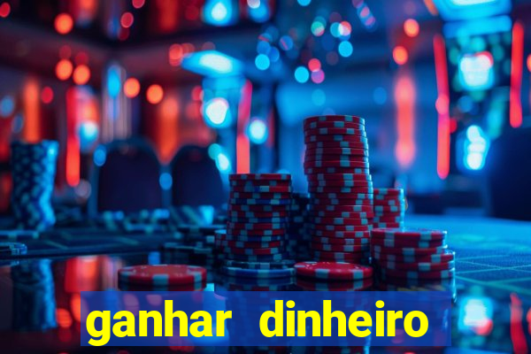 ganhar dinheiro jogo online