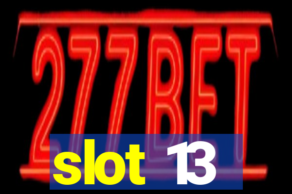 slot 13