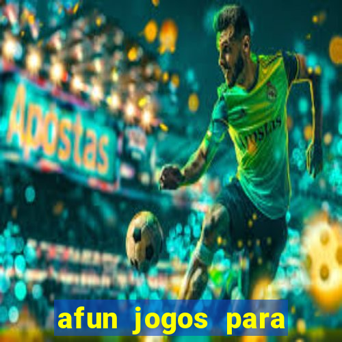 afun jogos para ganhar dinheiro