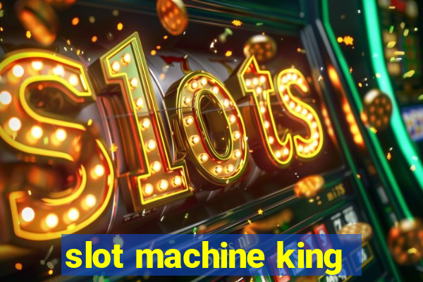 slot machine king