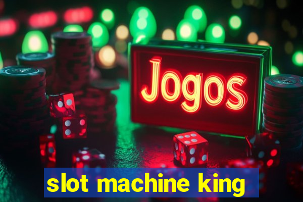 slot machine king