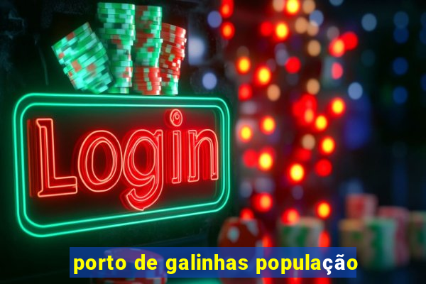 porto de galinhas população