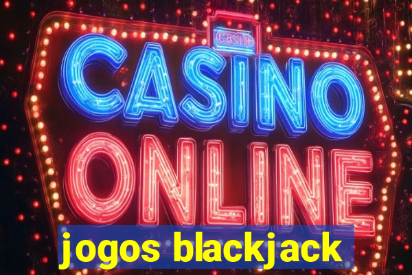 jogos blackjack