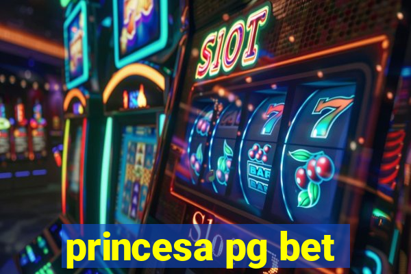 princesa pg bet