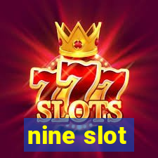 nine slot