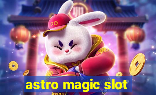 astro magic slot