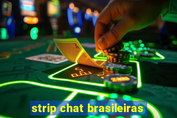 strip chat brasileiras