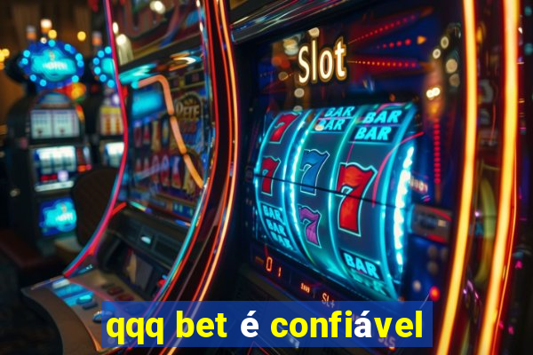 qqq bet é confiável