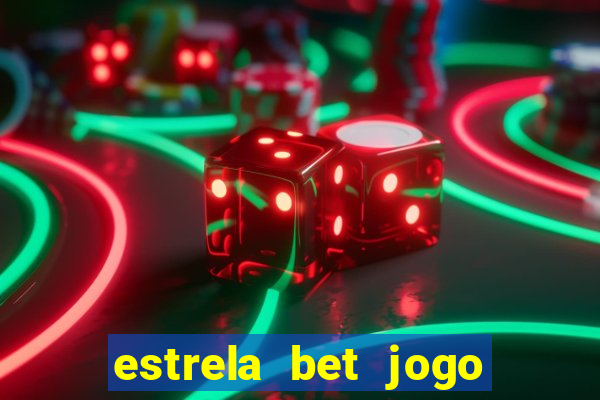 estrela bet jogo de aposta