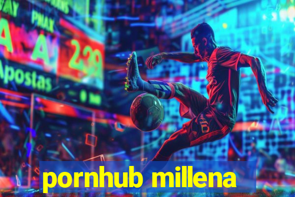 pornhub millena