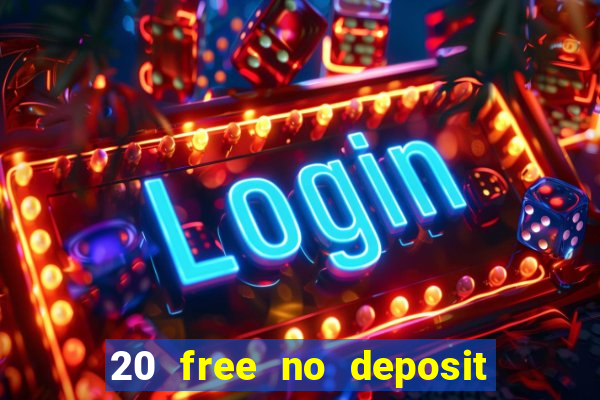 20 free no deposit casino uk 2018