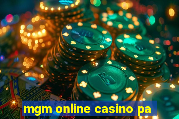 mgm online casino pa