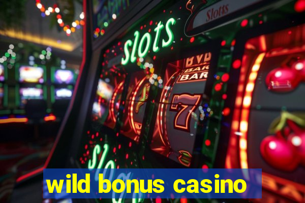 wild bonus casino