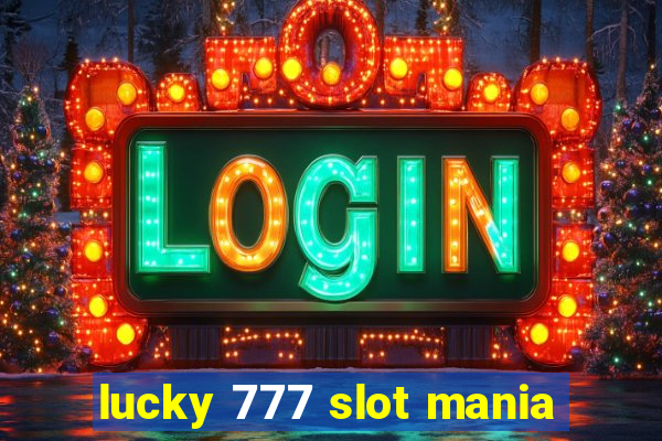 lucky 777 slot mania