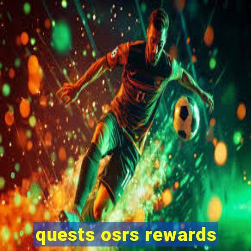 quests osrs rewards