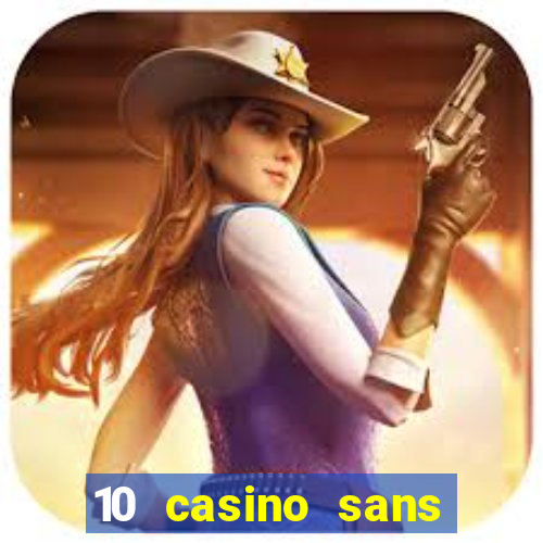 10 casino sans dép?t gratuit