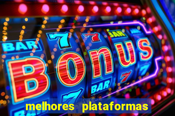 melhores plataformas do fortune tiger