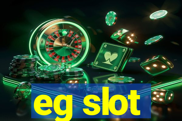 eg slot