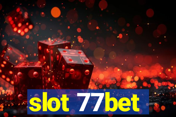 slot 77bet