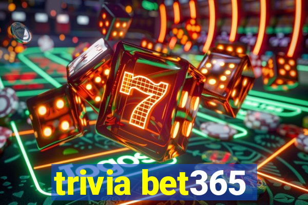 trivia bet365