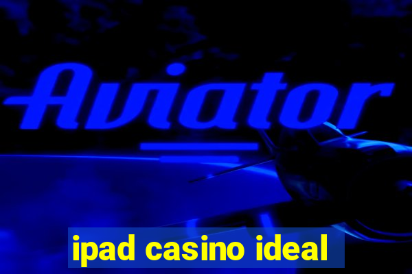 ipad casino ideal