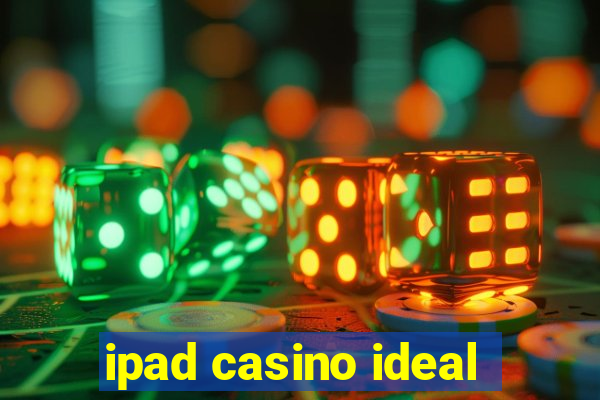 ipad casino ideal