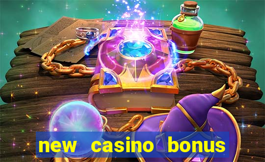 new casino bonus no deposit