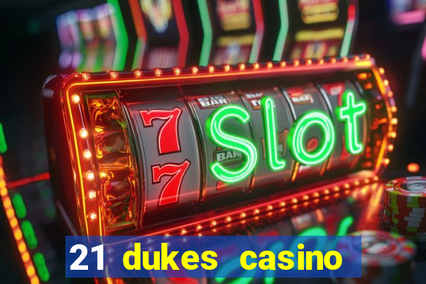 21 dukes casino mobile download